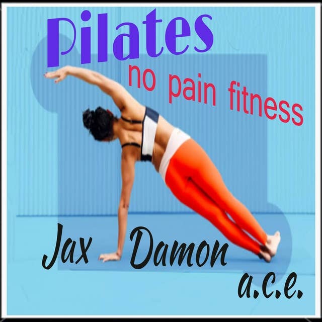 Pilates: No Pain Fitness