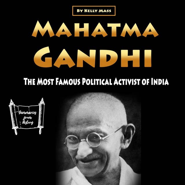Mahatma Gandhi: The Most Famous Political Activist of India