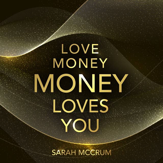 Love Money, Money Loves You: A Conversation With The Energy Of Money