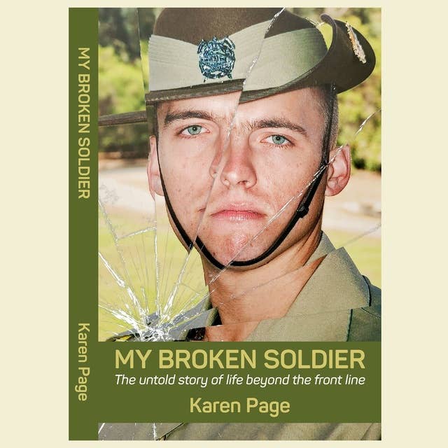 My Broken Soldier: The untold story of life beyond the front line