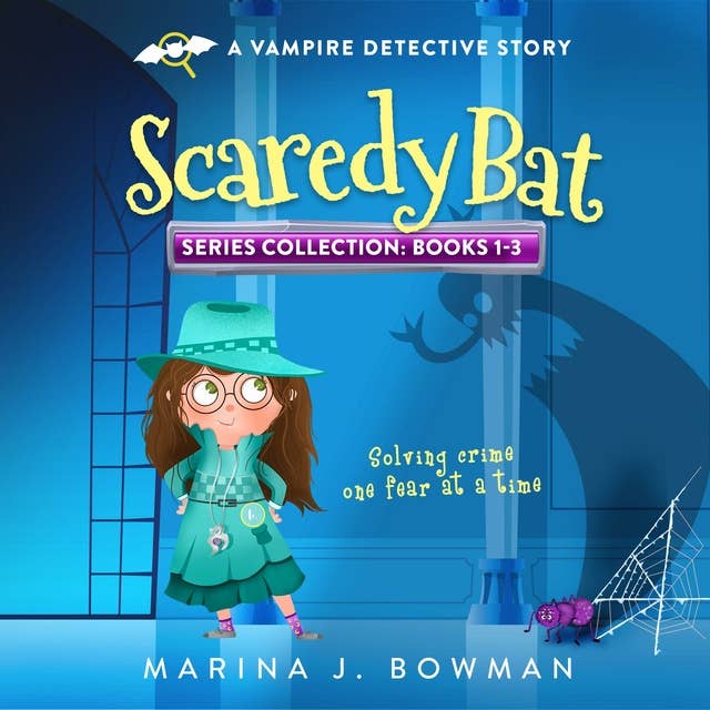 Scaredy Bat Books 1-3 Series Collection: Vampire Detective Stories for Kids