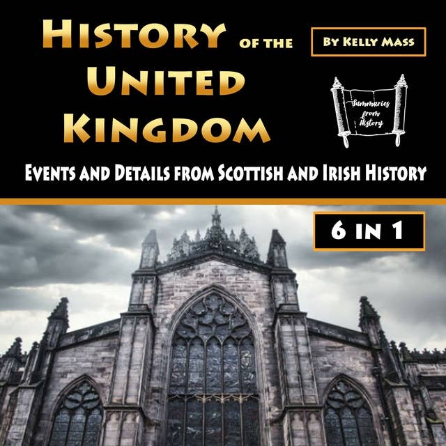History of the United Kingdom: Events and Details from Scottish and Irish History
