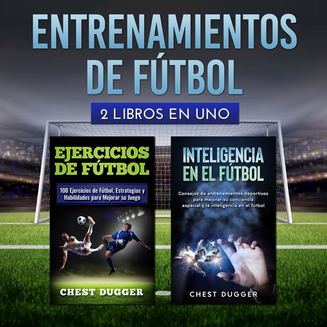 Entrenamientos de fútbol: 2 libros en uno
