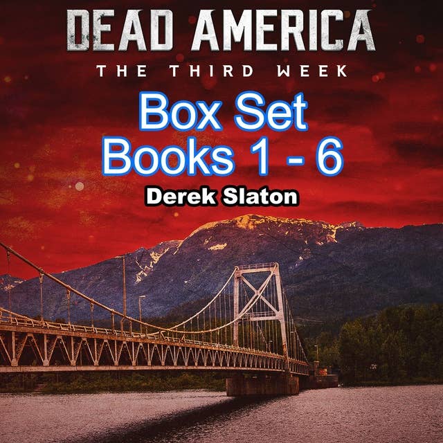 Dead America: The Third Week Box Set Books 1-6