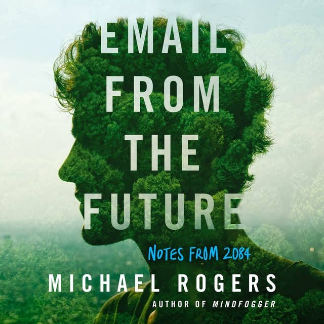 Email from the Future: Notes from 2084