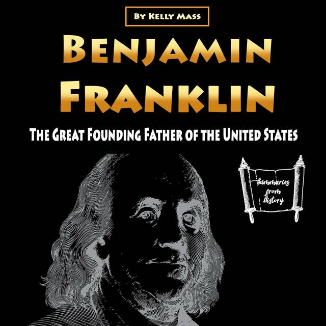 Benjamin Franklin: The Great Founding Father of the United States