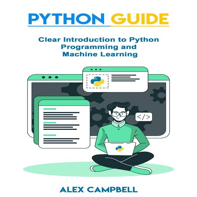 Python Guide Clear Introduction to Python Programming and Machine