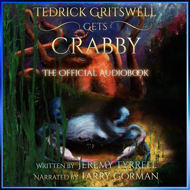 Tedrick Gritswell Gets Crabby