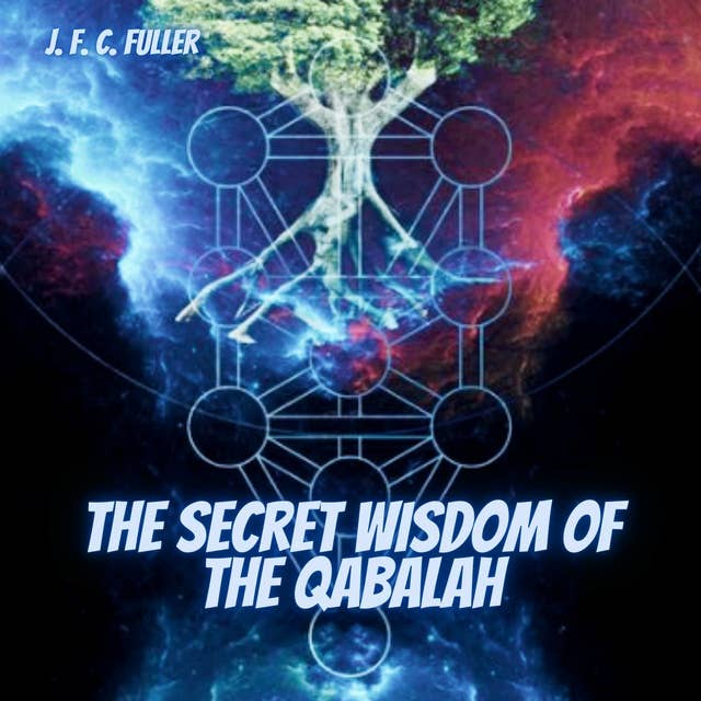 The Secret Wisdom of The Qabalah: A Study in Jewish Mystical Thought