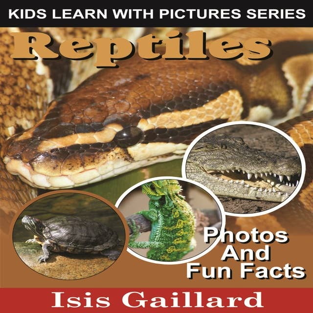 Reptiles: Photos and Fun Facts for Kids