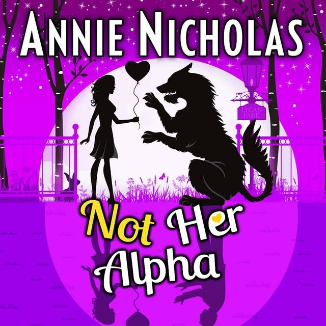 Not Her Alpha: Paranormal Romantic Comedy