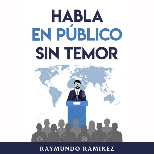 HABLA EN PÚBLICO SIN TEMOR by Raymundo Ramírez