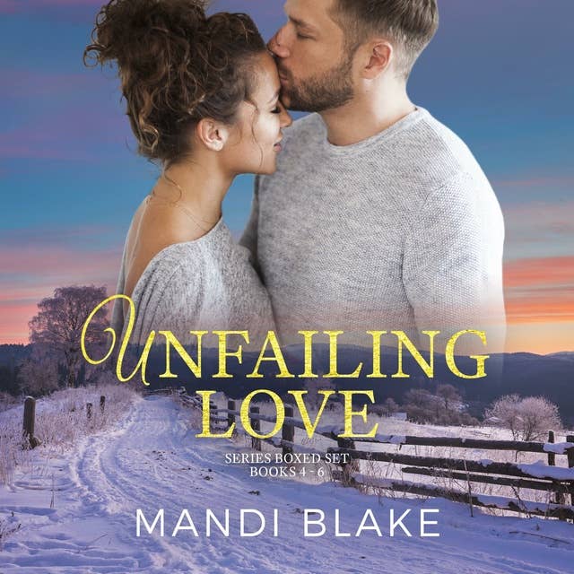 Unfailing Love Series Box Set 4-6: Sweet Christian Romance