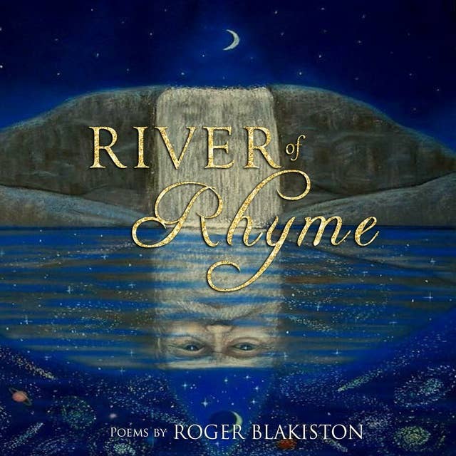 River of Rhyme: Poems by Roger Blakiston