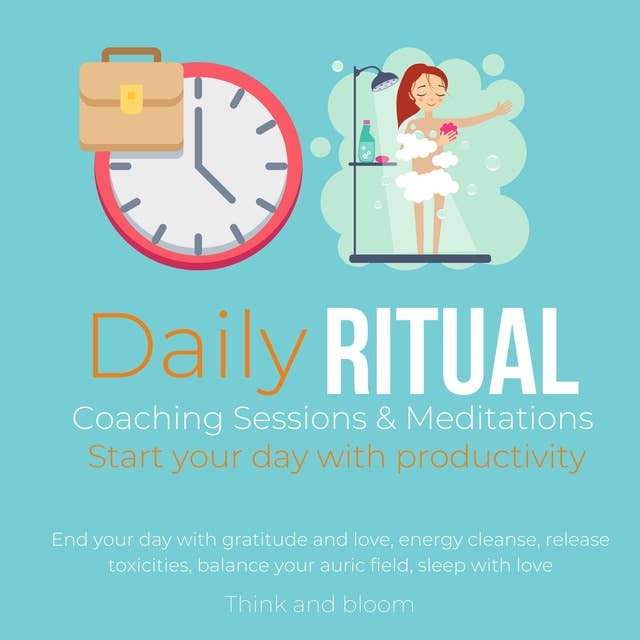 Daily Ritual Coaching Sessions & Meditations Start your day with productivity: End your day with gratitude and love, energy cleanse, release toxicities, balance your auric field, sleep with love