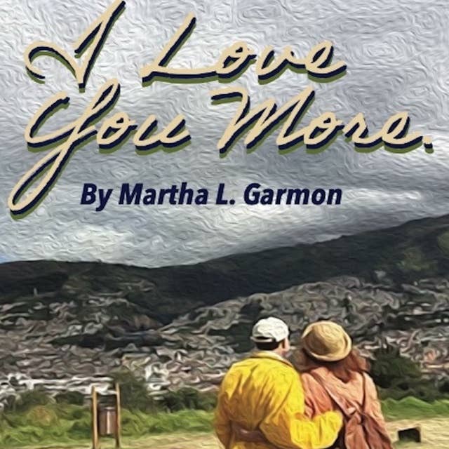 I Love You More: Memories of My Life with an Extraordinary Man and How He Changed Me