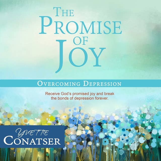 The Promise of Joy: Overcoming Depression