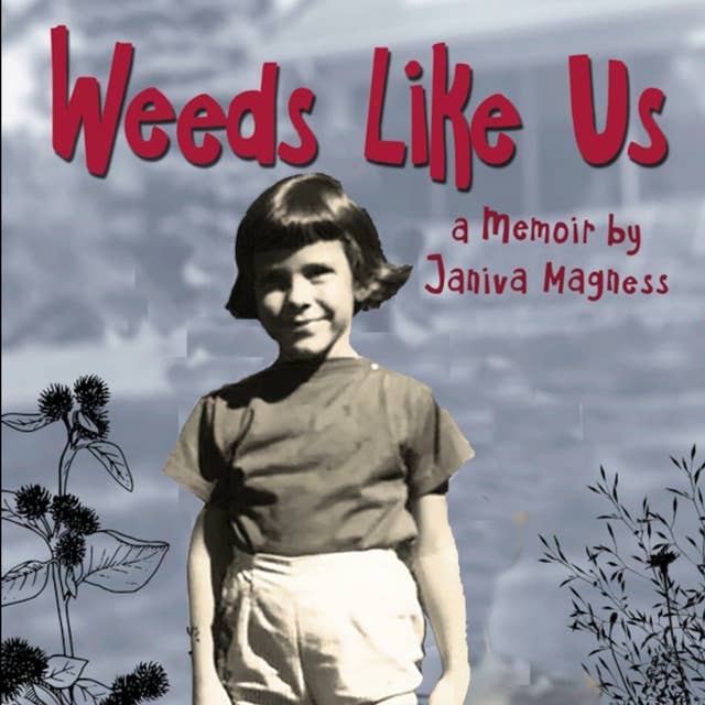 Weeds Like Us: A Memoir by Janiva Magness