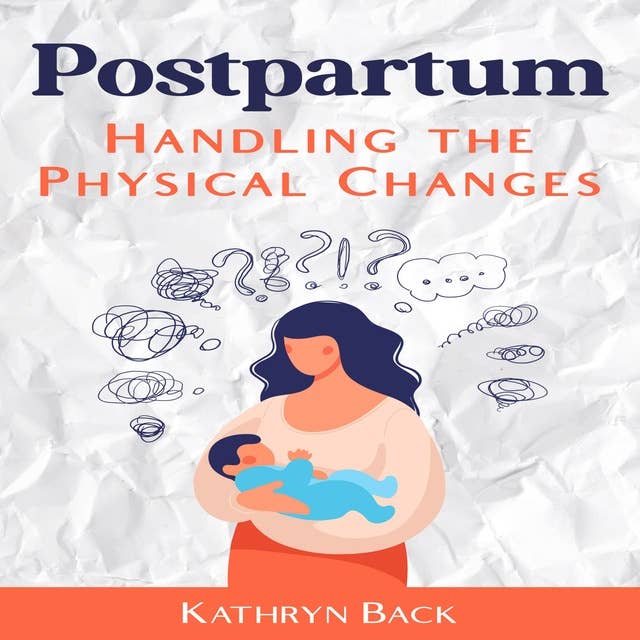 Postpartum: Handling the Physical Changes