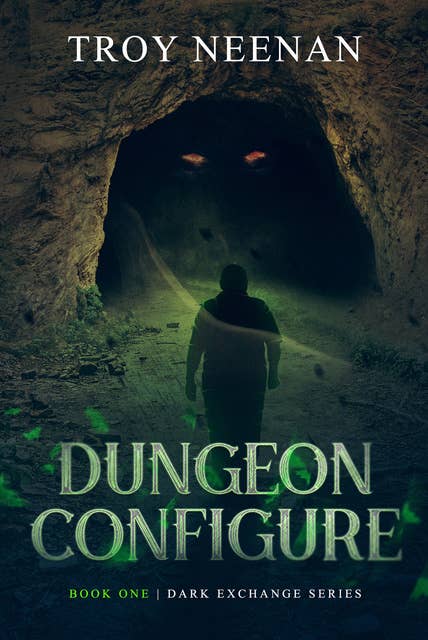 Dungeon Configure: A Dungeon Horror Core LitRPG adventure