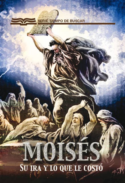 Moisés: Su Ira Y Lo Que Le Costó