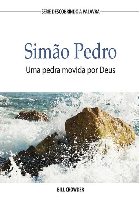 Simão Pedro: Uma Pedra Movida Por Deus