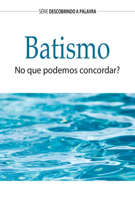 Batismo: No Que Podemos Concordar?