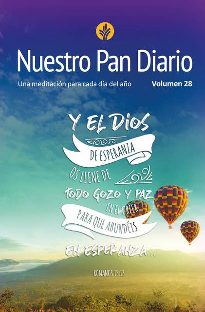 Nuestro Pan Diario vol 28 Esperanza: Una meditación para cada dia del año