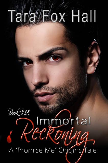 Immortal Reckoning: A Promise Me Origins Tale