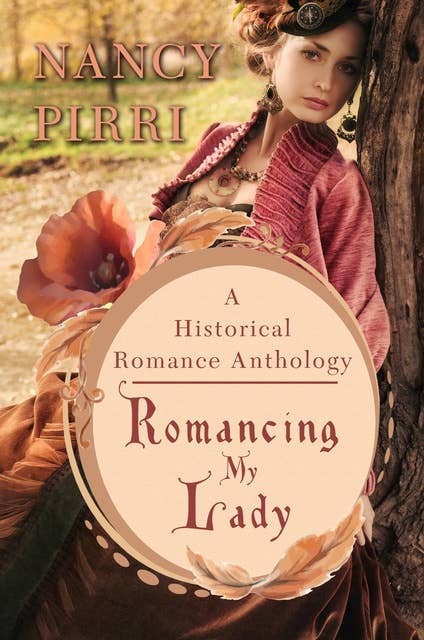 Romancing My Lady: A Historical Romance Anthology