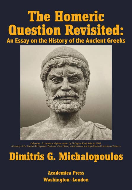 The Homeric Question Revisited: An Essay on the History of the Ancient Greeks