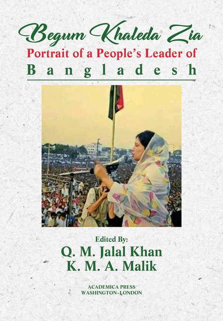 Begum Khaleda Zia: Portrait Of A People’s Leader