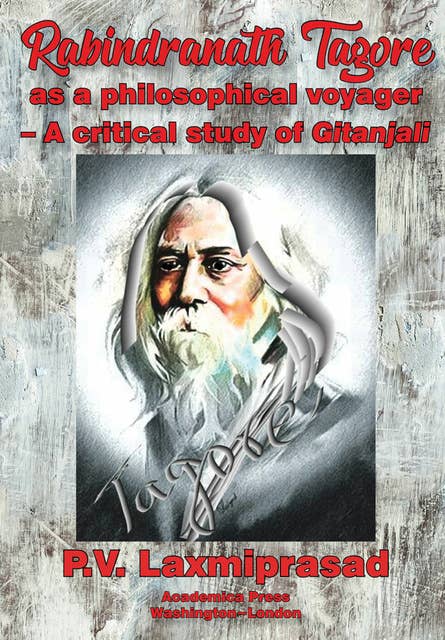 Rabindranath Tagore as Philosophical Voyager: A Critical Study of Gitanjali