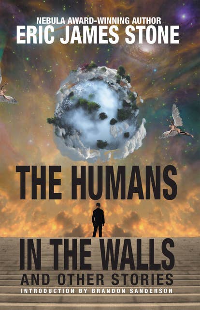The Humans in the Walls: And Other Stories