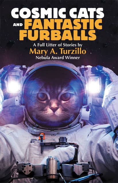 Cosmic Cats and Fantastic Furballs: Fantasy and Science Fiction Stories with Cats