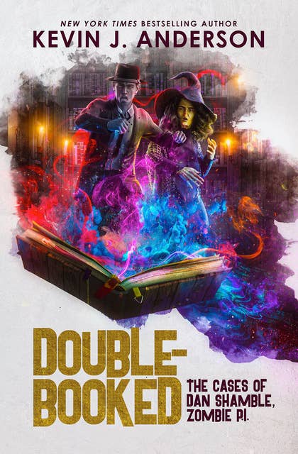 Double-Booked: The Cases of Dan Shamble, Zombie P.I.