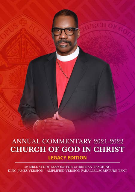 Church Of God In Christ Annual Lesson Commentary 2021-2022 [KJV-AMP]