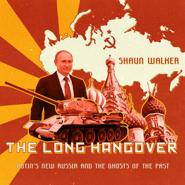 Cover for The Long Hangover: Putin's New Russia and the Ghosts of the Past