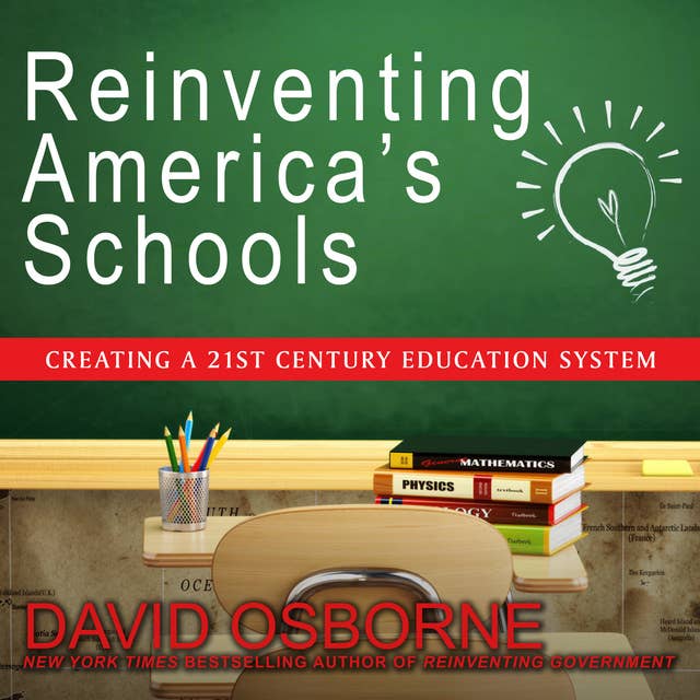 Reinventing America's Schools: Creating a 21st Century Education System