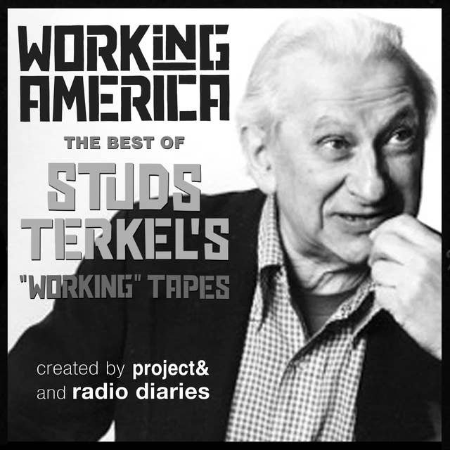 Working in America: The Best of Studs Terkel's Working Tapes