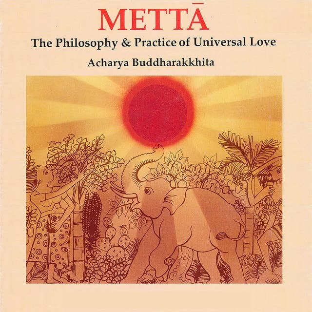 Metta: The Philosophy and Practice of Universal Love