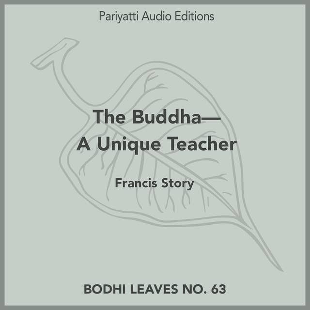 The Buddha—A Unique Teacher