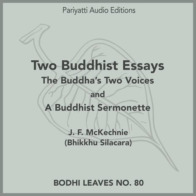 Two Buddhist Essays: The Buddha’s Two Voices and A Buddhist Sermonette