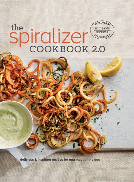 The Spiralizer Cookbook 2.0: Delicious & Inspiring Recipes for Any Meal of the Day