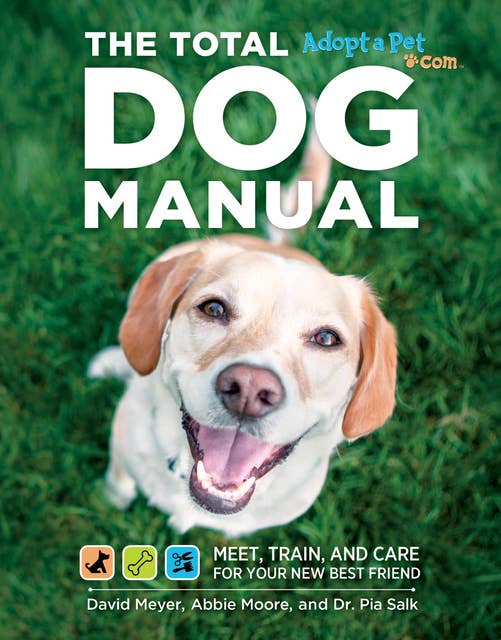 The Total Dog Manual: Meet, Train, and Care for Your New Best Friend