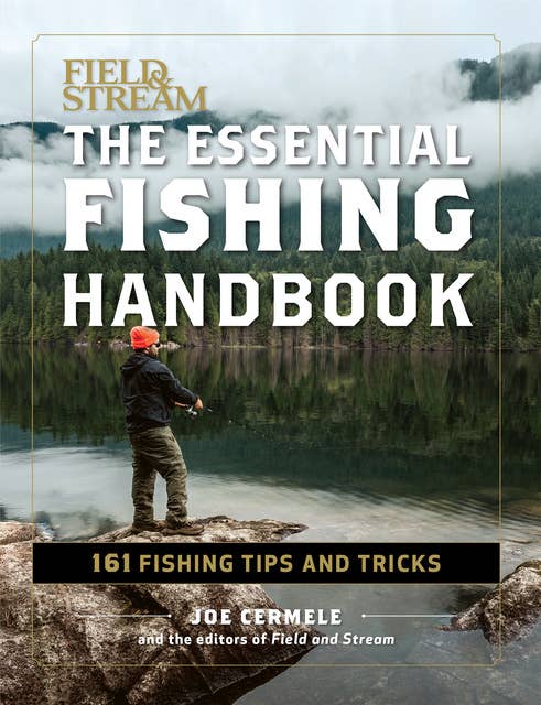 The Essential Fishing Handbook: 161 Fishing Tips and Tricks