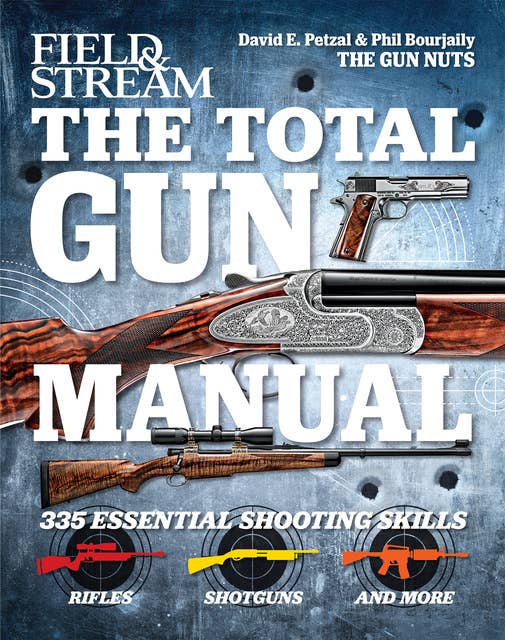 The Total Gun Manual: 335 Essential Shooting Skills