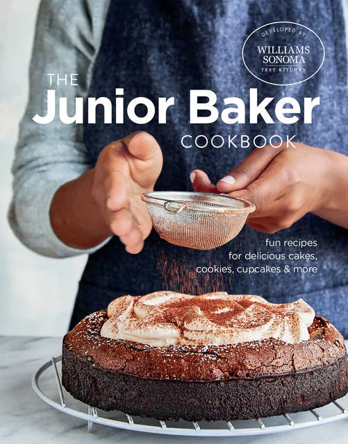 The Junior Baker Cookbook: Fun Recipes for Delicious Cakes, Cookies, Cupcakes & More