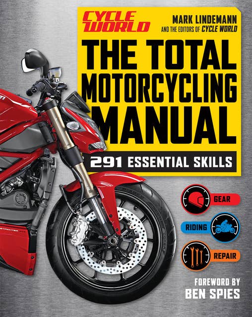 The Total Motorcycling Manual: 291 Essential Skills
