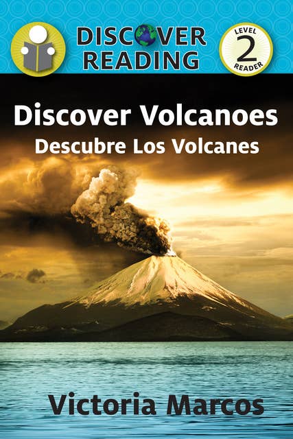 Discover Volcanoes / Descubre Los Volcanes